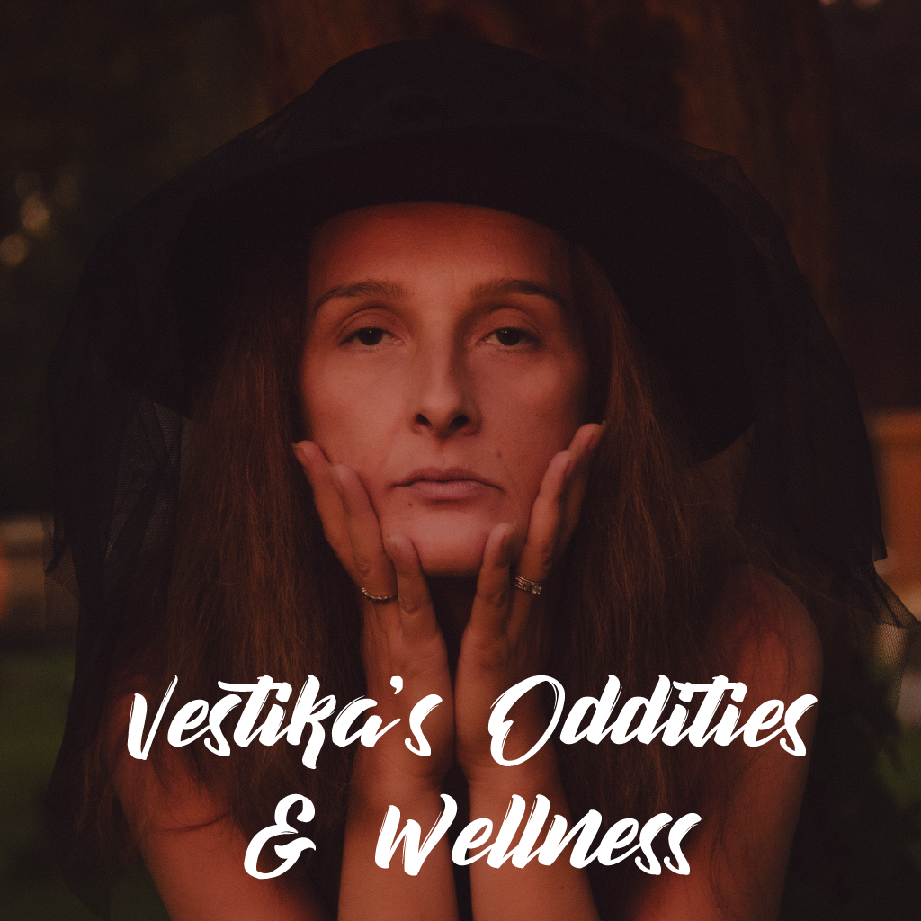 Vestika's Oddities & Wellness