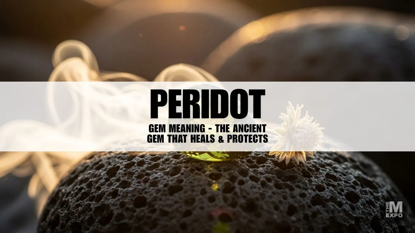 Peridot Gem Meaning - The Ancient Gem That Heals & Protects